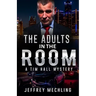 The Adults in the Room: A Tim Hall Mystery