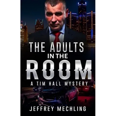 The Adults in the Room: A Tim Hall Mystery