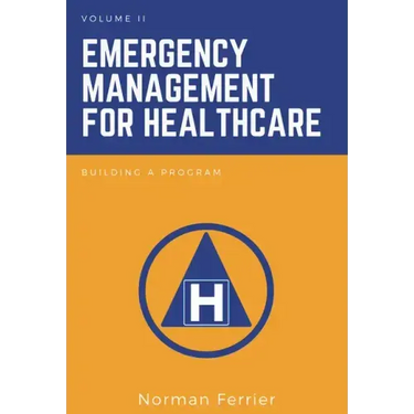 Emergency Management for Healthcare: Building a Program