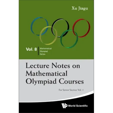 Lecture Notes on Mathematical Olympiad Courses: For Senior Section - Volume 1