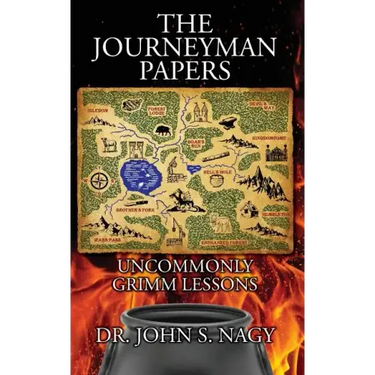 The Journeyman Papers: Uncommonly Grimm Lessons