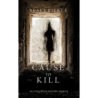 Cause to Kill (An Avery Black Mystery-Book 1)