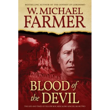 Blood of the Devil: The Life and Times of Yellow Boy, Mescalero Apache