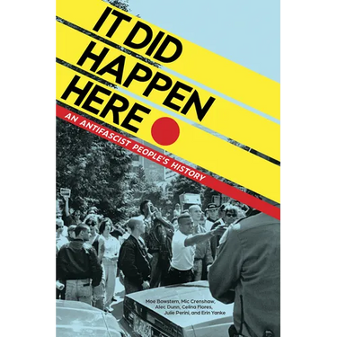 It Did Happen Here: An Antifascist People's History