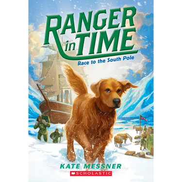 Race to the South Pole (Ranger in Time #4): Volume 4