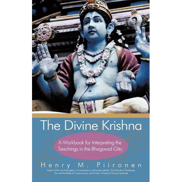 The Divine Krishna: A Workbook for Interpreting the Teachings in the Bhagavad Gita