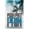 Push Past Pain: To the Blessing on the Other Side