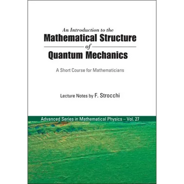 An Introduction to the Mathematical Structure of Quantum Mechanics: A Short Course for Mathematicians