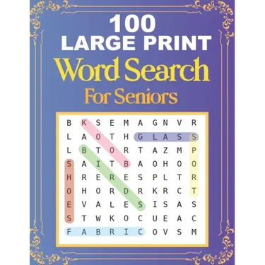 100 Large Print Word Search For Seniors: Easy Large Print Word Searches For Adult And Seniors Mindfulness Puzzle Book Mind Games And Dementia Activiti