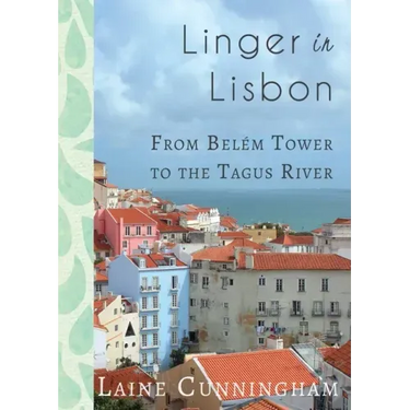Linger in Lisbon: From Belém Tower to the Tagus River