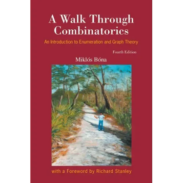Walk Through Combinatorics, A: An Introduction to Enumeration and Graph Theory (Fourth Edition)
