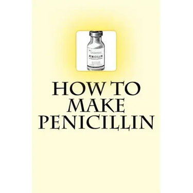 How to Make Penicillin
