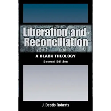 Liberation and Reconciliation, Second Edition: A Black Theology
