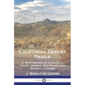 California Desert Trails: A 1919 History of Coachella Valley, Borego, San Felipe, and Several Canyons