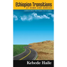 Ethiopian Transitions: At Home and Abroad