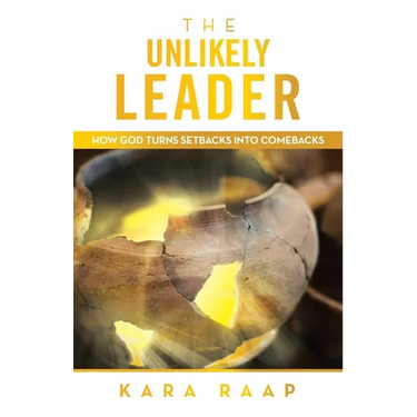 The Unlikely Leader: How God Turns Setbacks into Comebacks