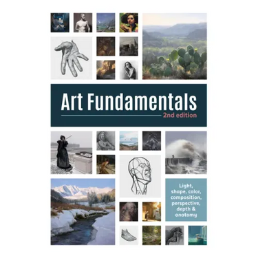 Art Fundamentals 2nd Edition: Light, Shape, Color, Perspective, Depth, Composition & Anatomy
