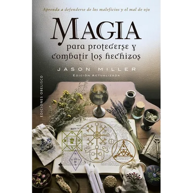 Magia Para Protegerse Y Combatir Los Hechizos