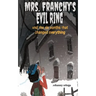 Mrs. Franchy's Evil Ring And The Six Months That Changed Everything