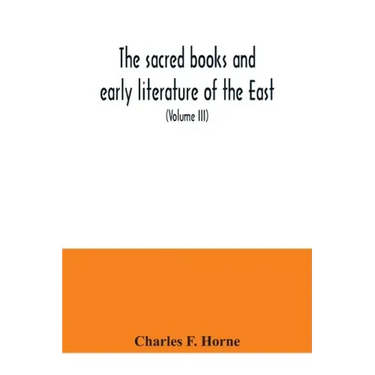 The sacred books and early literature of the East; with an historical survey and descriptions (Volume III) Ancient Hebrew