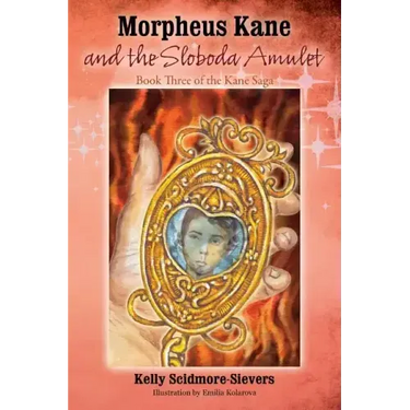 Morpheus Kane and the Sloboda Amulet: Book Three of the Kane Saga