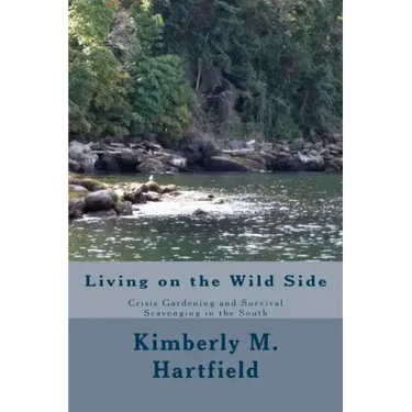 Living on the Wild Side: Crisis Gardening and Survival Scavenging in the South