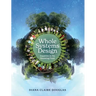 Whole Systems Design: Inquiries in the Knowing Field