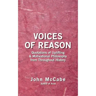 Voices of Reason: Quotations of Uplifting & Motivational Philosophy from throughout History