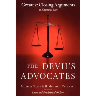 The Devil's Advocates: Greatest Closing Arguments in Criminal Law