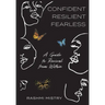 Confident Resilient Fearless: A Guide to Revival from Within
