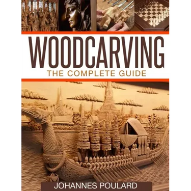Woodcarving: The Complete Guide to Woodworking & Whittling