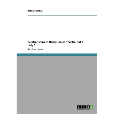 Relationships in Henry James "Portrait of a Lady"