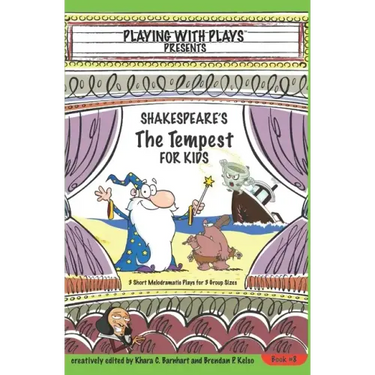 Shakespeare's The Tempest for Kids: 3 Short Melodramatic Plays for 3 Group Sizes