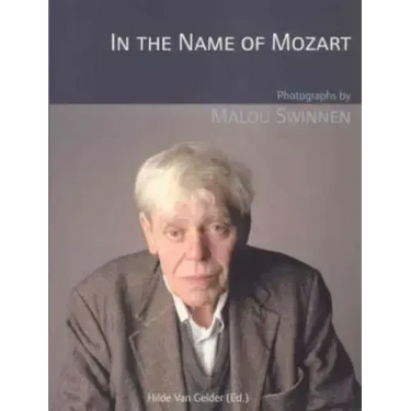 In the Name of Mozart: Photographs by Malou Swinnen