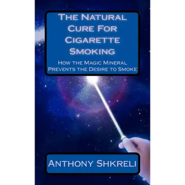 The Natural Cure For Cigarette Smoking: How the Magic Mineral Prevents the Desire to Smoke