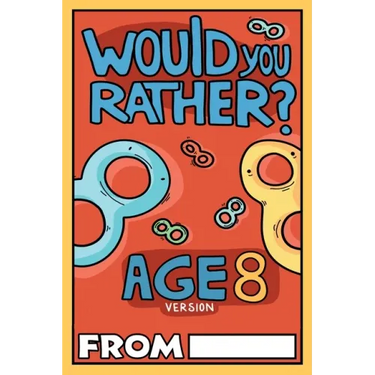 Would You Rather Age 8 Version