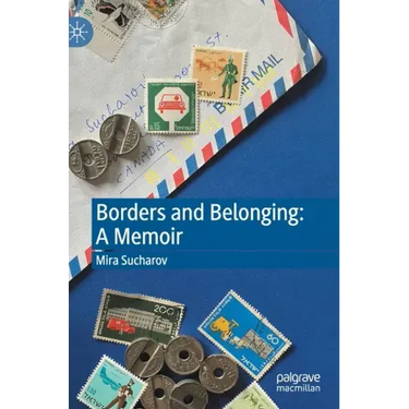 Borders and Belonging: A Memoir
