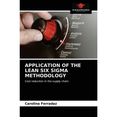 Application of the Lean Six SIGMA Methodology
