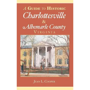 A Guide to Historic Charlottesville & Albemarle County, Virginia