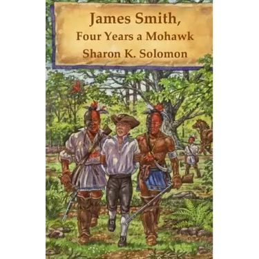 James Smith, Four Years a Mohawk