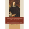 John Eliot and the Praying Indians of Massachusetts Bay: Communities and Connections in Puritan New England