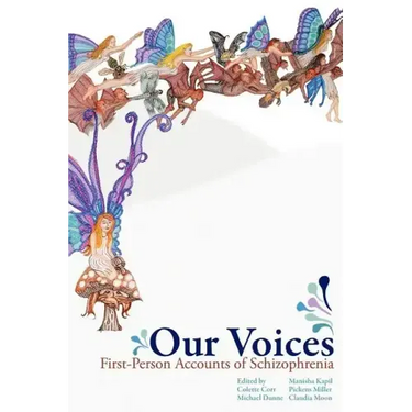 Our Voices: First-Person Accounts of Schizophrenia
