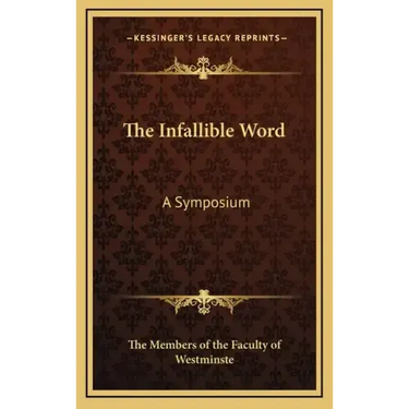 The Infallible Word: A Symposium