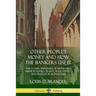 Other People's Money and How the Bankers Use It: The Classic Exposure of Monetary Abuse by Banks, Trusts, Wall Street, and Predator Monopolies