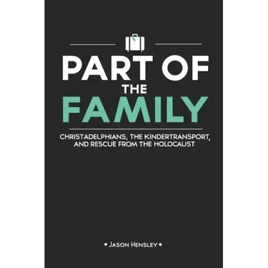 Part of the Family: Christadelphians, the Kindertransport, and Rescue from the Holocaust