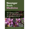 Noongar Bush Medicine: Medicinal Plants of the South-west of Western Australia