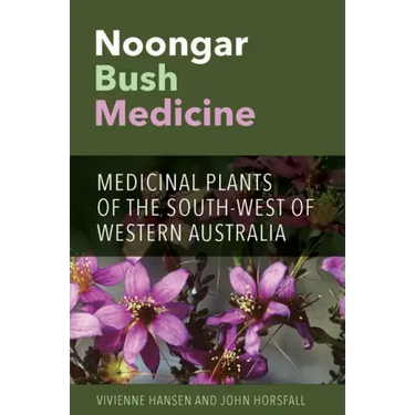 Noongar Bush Medicine: Medicinal Plants of the South-west of Western Australia