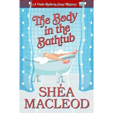 The Body in the Bathtub: A Viola Roberts Cozy Mystery