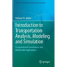 Introduction to Transportation Analysis, Modeling and Simulation: Computational Foundations and Multimodal Applications