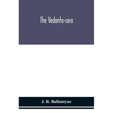 The Vedanta-sara